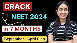 NEET 2024- Complete Roadmap if You Start Preparing from September 