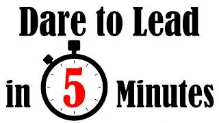 Dare to Lead in 5 minutes