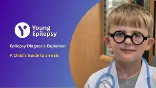 A Child’s Guide to an EEG | Epilepsy Diagnosis Explained