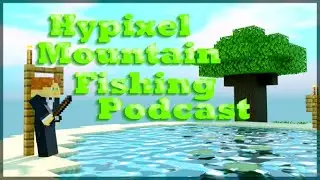 Hypixel Mountain Fishing Podcast Episode 13