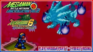 MMBN Legacy Collection 2 | Battle Network 6 Cybeast Gregar | Part 5: Cybeast Rising