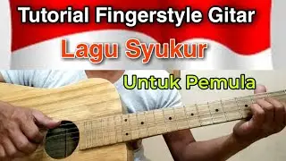 Tutorial Fingerstyle Gitar lagu Syukur untuk Pemula
