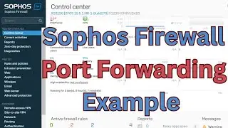 How to Set Up Port Forwarding on a Sophos Firewall