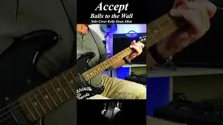 Balls to the Wall - Accept. Solo Cover Kelly Dean Allen #metal #guitarsolo