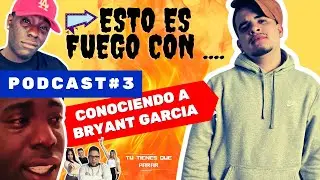 Podcast#3-Conociendo a Bryant García