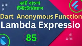 Dart Lambda Expression | Anonymous Function | Dart Tutorial for Flutter in Bangla