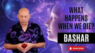 Bashar - Darryl talks about what happens when you die | Darryl Anka | Channeled Message