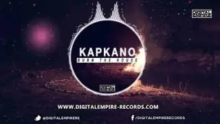 Kapkano -  Burn The House [Digital Empire Records]