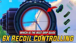 ( 6X ) (Recoil Controlling In WHICH IS THE BEST GRIP Guide Bgmi Tips & Tricks/Pubg