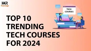 Top 10 Trending Tech Courses For 2024 | Trending Technologies In 2024 | Trending - HKR Trainings