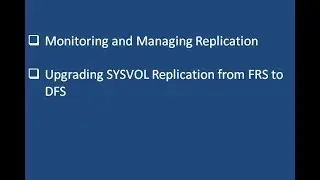 Managing and monitoring SYSVOL Replication and upgrading FRS to DFS