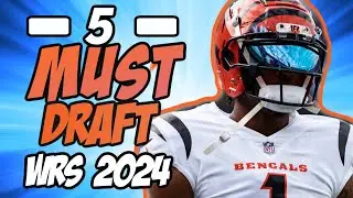 5 MUST DRAFT Wide Receivers | Fantasy Footballll 2024