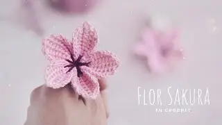 Sakura Flowers | Step-by-Step Tutorial | Crochet