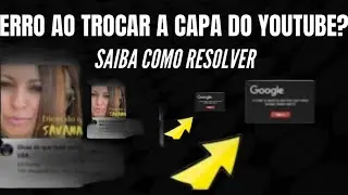 Como mudar a capa do canal no YouTube e não dar ERRO.