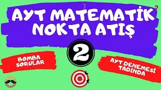 AYT Matematik NOKTA ATIŞ SORULAR SERİSİ 2