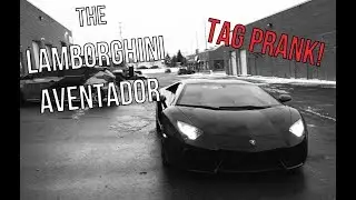 Lamborghini Aventador / *TAG PRANK*
