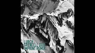 Lurch- Grenfell Dub (Imprint Remix) Free Download