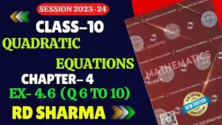 RD Sharma Class 10 Solutions Chapter 4 Quadratic Equations Exercise 4.6 | Quadratic equations |