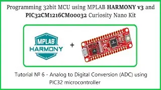 Tutorial № 6 - Analog to Digital Conversion (ADC) using PIC32 microcontroller