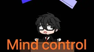 [Gacha Club]Mind control 76