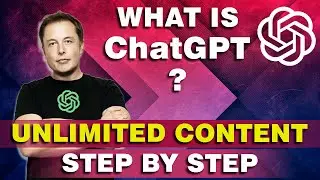 What Is ChatGPT? Unlimited Content From ChatGPT? Step By Step Tutorial