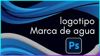 😜 Cómo colocar un LOGO o MARCA DE AGUA en photoshop 2022 - Explicación rápida y sencilla.