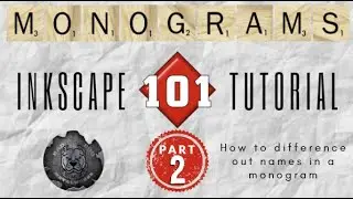 Monograms 101 - Part Two: Differencing Out Names/Font in a Monogram using Inkscape