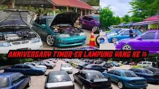 ANNIVERSARY TIMOR-ER LAMPUNG YANG KE 15|review timor dohc modifikasi