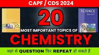 CAPF/CDS 2024: 🛑 20 Most Important Topics of CHEMISTRY 🔥