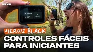 GoPro: HERO12 Black | Use Controles Fáceis para Iniciantes | GoPro 12