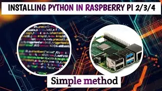 Python installing in raspberry pi 2/3/4Simple method|
