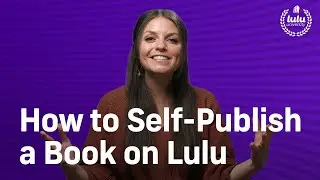 How To Self-Publish A Book On Lulu