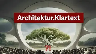 Unser neues Format | Architektur.Klartext