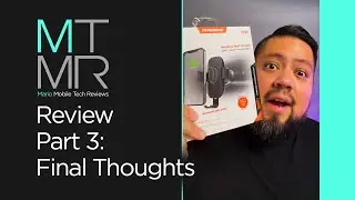 Final Thoughts - HyperGear Gravity Wireless Charging Car Mount Kit