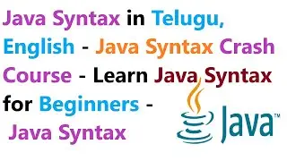 Java Syntax in Telugu, English - Java Syntax Crash Course - Java Syntax for Beginners Learn