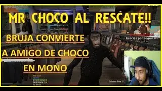 Mr Choco su amigo es convertido en MONO por una Bruja - GTA V