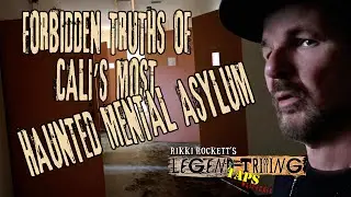FORBIDDEN TRUTHS OF CALI’S MOST HAUNTED MENTAL ASYLUM