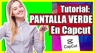 ✅ Como usar PANTALLA VERDE en CapCut 2021 |🟡 COMO HACER PANTALLA VERDE EN CAPCUT (CHROMA KEY)