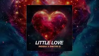 INSIDIA X DMITRII G - Little Love