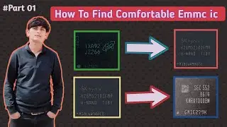 How To Find Comfortable Emmc ic || How To Find Suitable Emmc ic || 