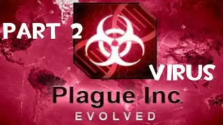 Plague Inc. Evolved #2 - Virus!