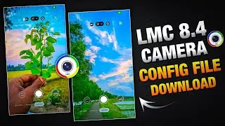 Lmc 8.4 Camera New Config File Download | Lmc 8.4 Camera Config File Setup Kaise Kare | Camera App