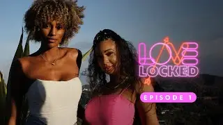“First Day Feelz” Episode 1 | Love Locked