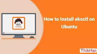 How to Install eksctl on Ubuntu