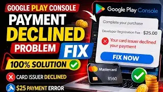 Google Play Console Payment Declined Problem Fix | Developer Account $25 Payment 100% Solution 2026
