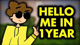Hello, Me in 1 Year (From 1 Year Ago)