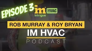 EPISODE 3: IM HVAC Growth Podcast with Roy Bryan (from Bryan's Fuel)