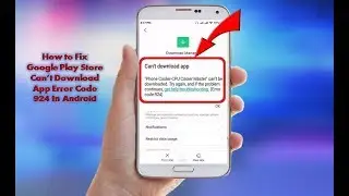 How to Fix Google Play Store Can’t Download App Error Code 924 In android 2019
