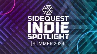 SideQuest VR Indie Spotlight - Summer 2024