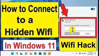 How to Connect to a Hidden Wifi in Windows 11 | Wifi Password Tricks